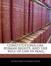 Constitutionalism, Human Rights, And The Rule Of Law In Iraq