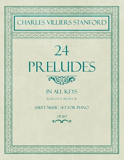24 Preludes - In all Keys - Book 1 of 2 - Pieces 1-16 - Sheet Music set for Piano - Op. 163