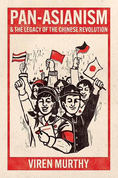 Pan-Asianism and the Legacy of Chinese Revolution