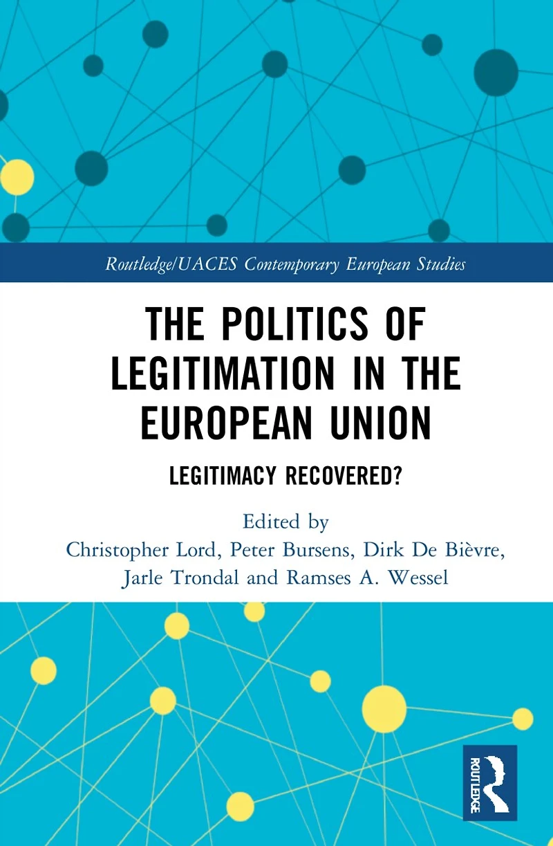 the Politics of Legitimation European Union: Legitimacy Recovered?