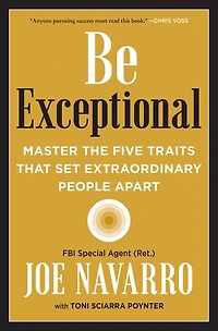 Be Exceptional: Master The Five Traits That Set Extraordinary People Apart