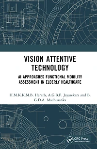 Vision Attentive Technology: AI Approaches for Functional Mobility Assessments Elderly Healthcare