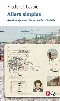 Allers simples: aventures journalistiques en Post-Soviétie