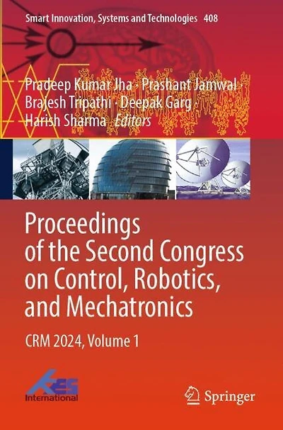 Proceedings of the Second Congress on Control, Robotics, and Mechatronics: CRM 2024, Volume 1