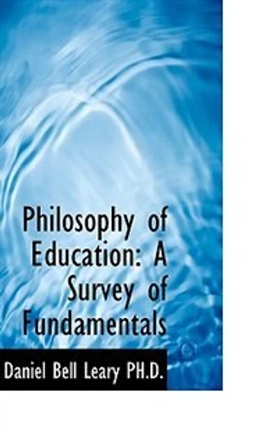Philosophy of Education: A Survey Fundamental - Scholar's Choice Edition