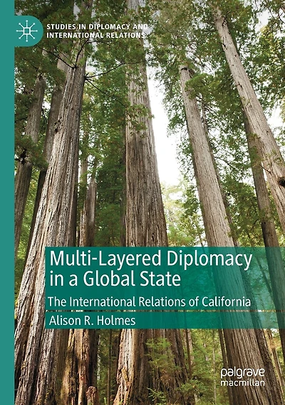 Multi-Layered Diplomacy in a Global State: The International Relations of California