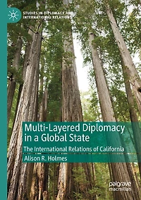 Multi-Layered Diplomacy in a Global State: The International Relations of California
