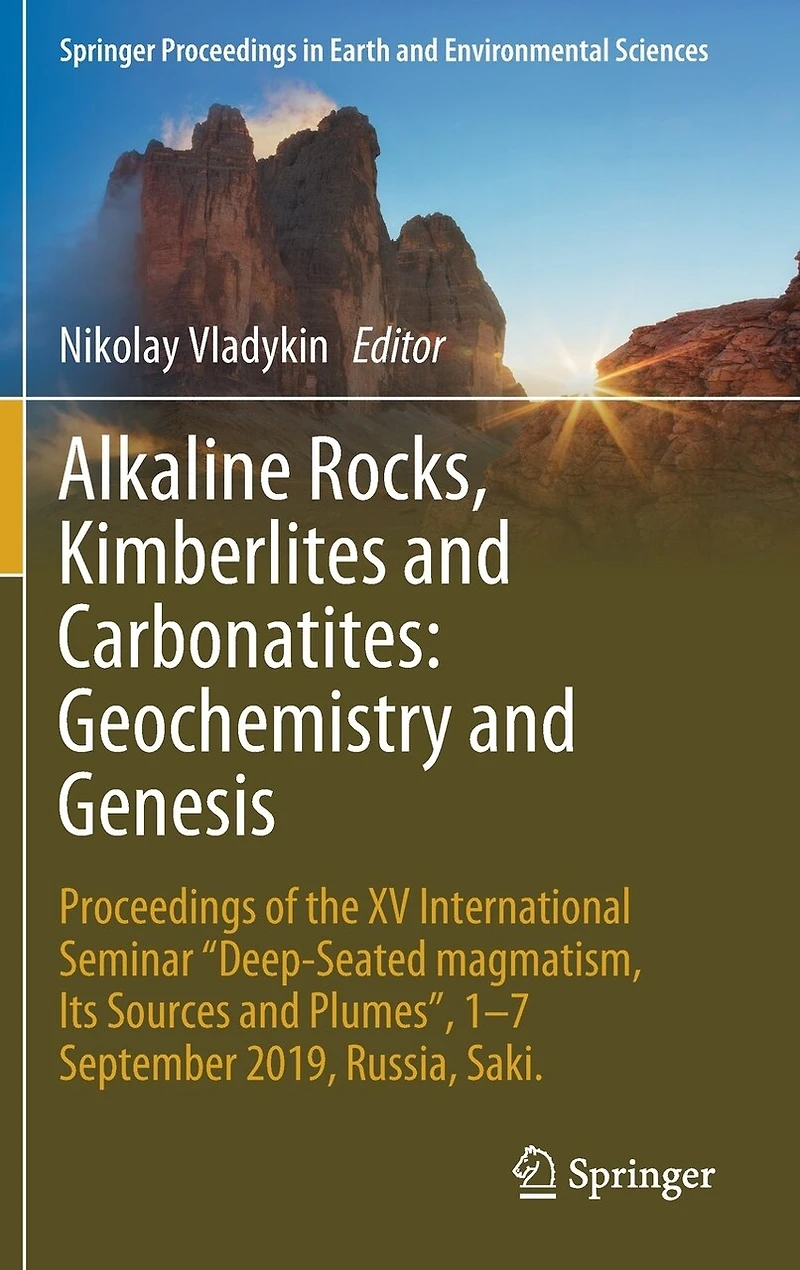 Alkaline Rocks, Kimberlites and Carbonatites: Geochemistry Genesis: Proceedings of the XV International Seminar "Deep-seated magmatism, its sources plumes", 1-7 September 2019, Russia, Saki.