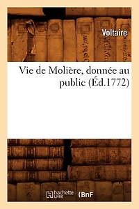 Vie de Molière, Donnée Au Public (Éd.1772)
