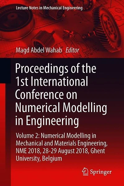 Proceedings of the 1st International Conference on Numerical Modelling Engineering: Volume 2: Mechanical and Materials Engineering, NME 2018, 28-29 August Ghent University, Belgium