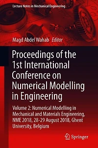 Proceedings of the 1st International Conference on Numerical Modelling Engineering: Volume 2: Mechanical and Materials Engineering, NME 2018, 28-29 August Ghent University, Belgium