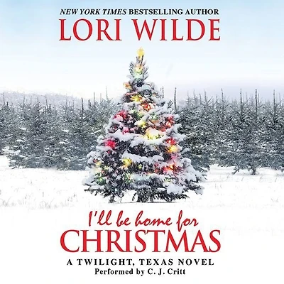I'll Be Home for Christmas: A Twilight, Texas Novel