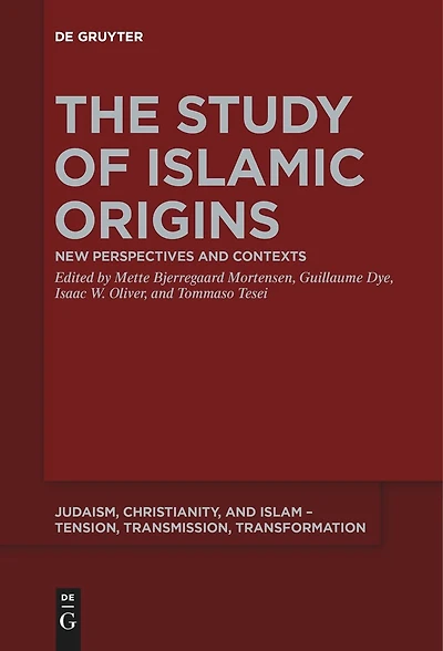 The Study of Islamic Origins: New Perspectives and Contexts