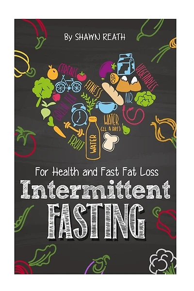 Intermittent Fasting: For Health and Fast Fat Loss