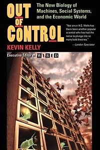 Out Of Control: The New Biology Machines, Social Systems, And Economic World