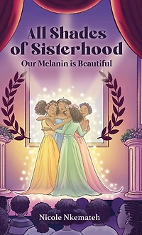 All Shades of Sisterhood: Our Melanin Is Beautiful