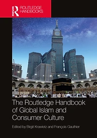 The Routledge Handbook of Global Islam and Consumer Culture