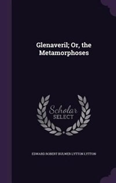 Glenaveril; Or, the Metamorphoses