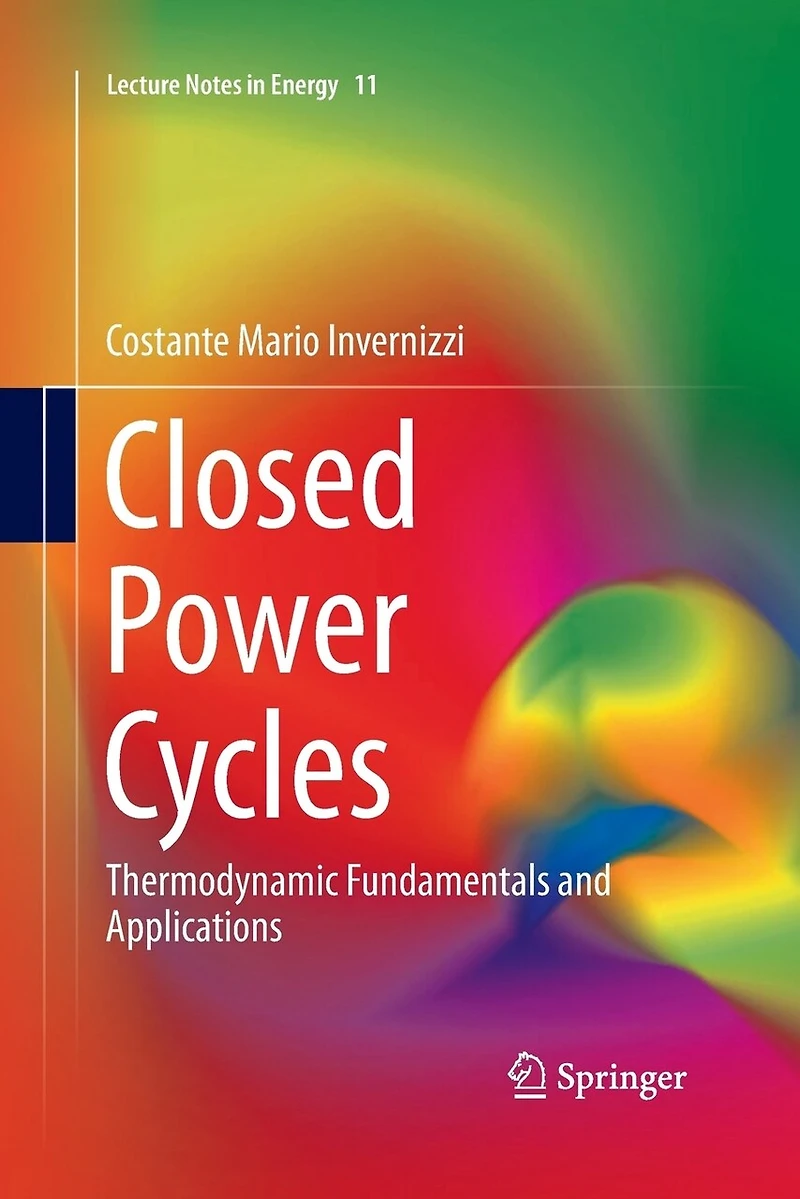 Closed Power Cycles: Thermodynamic Fundamentals And Applications