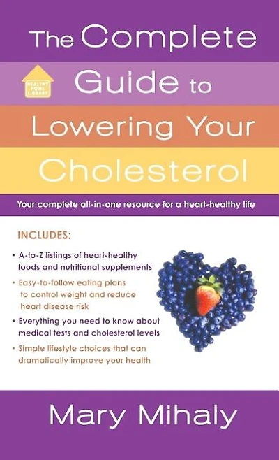 The Complete Guide to Lowering Your Cholesterol