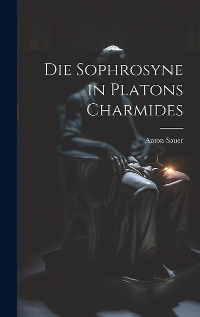 Die Sophrosyne in Platons Charmides