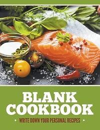 Blank Cookbook: Write Down Your Personal Recipes
