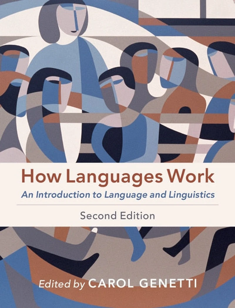 How Languages Work: An Introduction To Language And Linguistics