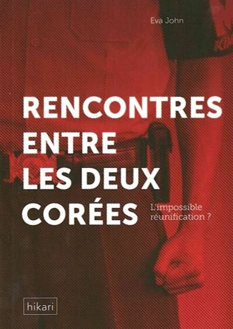 Rencontres entre les deux Corées: l'impossible réunification ?