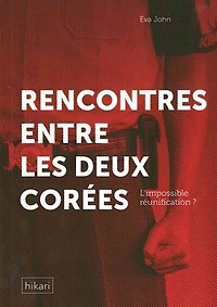 Rencontres entre les deux Corées: l'impossible réunification ?