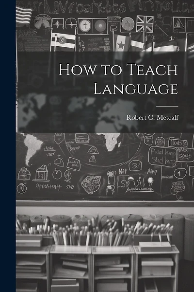 How to Teach Language