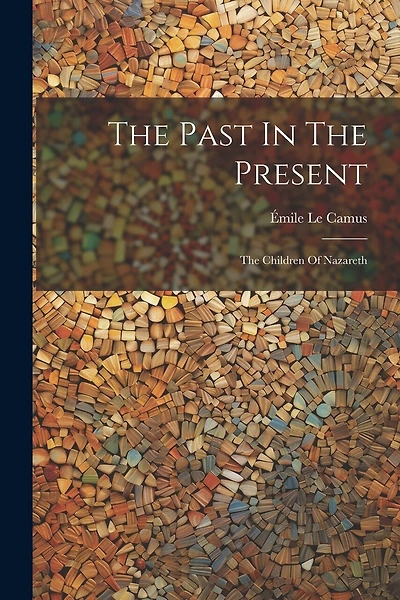 The Past In The Present: The Children Of Nazareth