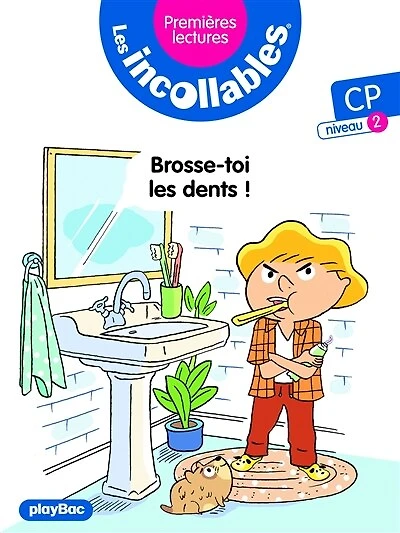 Incollables - Premières lectures - Brosse toi les dents - Tome 18 niveau 2