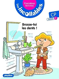 Incollables - Premières lectures - Brosse toi les dents - Tome 18 niveau 2
