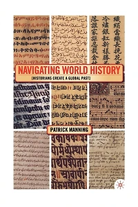 Navigating World History: Historians Create a Global Past