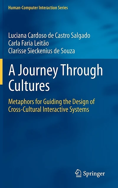 A Journey Through Cultures: Metaphors for Guiding the Design of Cross-Cultural Interactive Systems