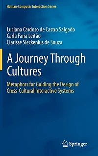 A Journey Through Cultures: Metaphors for Guiding the Design of Cross-Cultural Interactive Systems