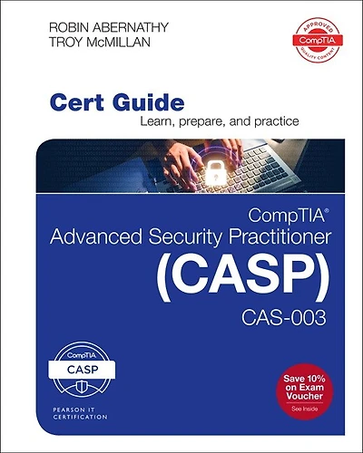 CompTIA Advanced Security Practitioner (CASP+) CAS-004 Cert Guide