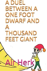 A Duel Between a One Foot Dwarf and a Thousand Feet Giant
