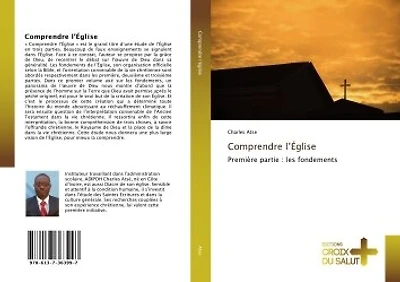 Comprendre l'eglise: (première partie). Les fondements