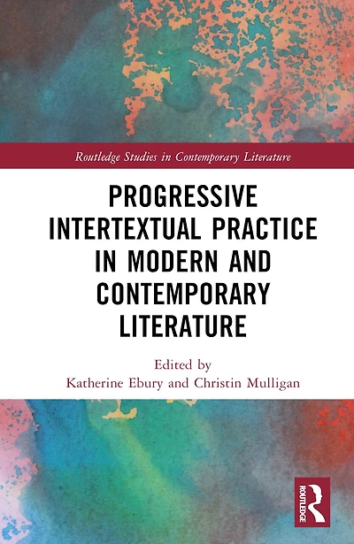 Progressive Intertextual Practice Modern And Contemporary Literature