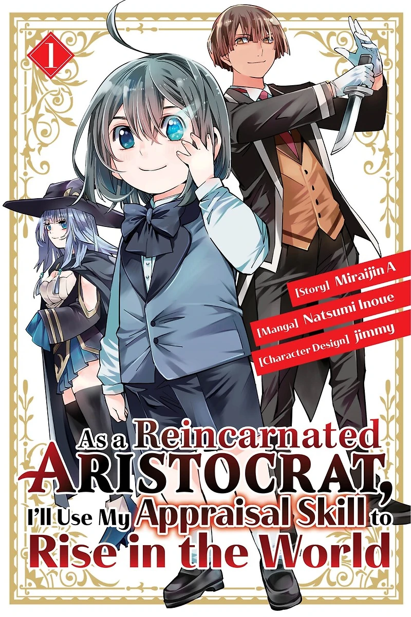 As a Reincarnated Aristocrat, I'll Use My Appraisal Skill to Rise the World 1 (manga)