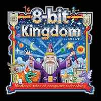 8-bit Kingdom: Medieval tales of computer technology