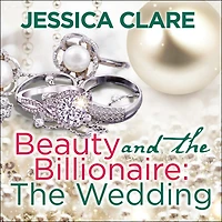 Beauty and The Billionaire Lib/E: Wedding