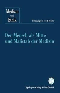 Der Mensch als Mitte und Maßstab der Medizin