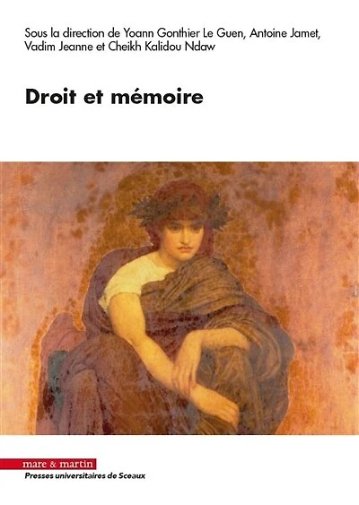 Droit et mémoire: actes de la XIe journée d'étude des jeunes chercheurs de l'Institut d'études de droit public (IEDP) organisée à Sceaux le 24 novembre 2017