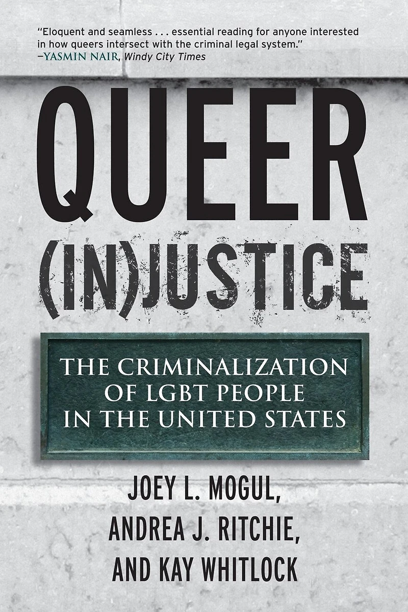 Queer (In)Justice: the Criminalization of LGBT People United States