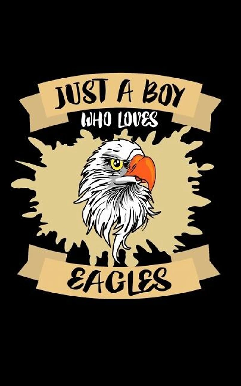 Just A Boy Who Loves Eagles: Animal Nature Collection