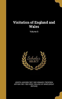 Visitation of England and Wales, Vol. 9 (Classic Reprint)