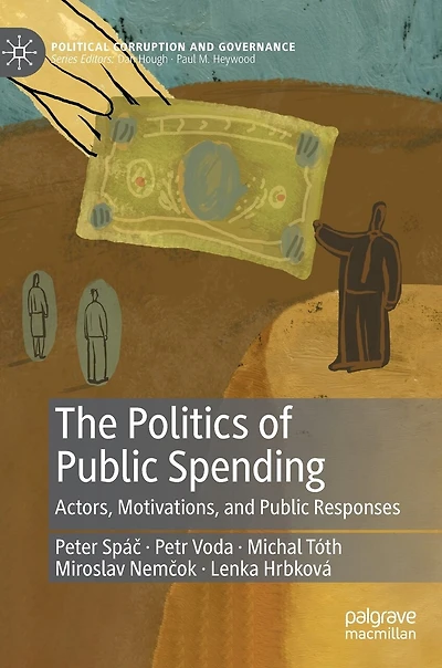 The Politics of Public Spending: Actors, Motivations, and Responses
