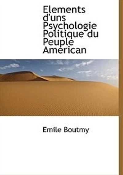 Elements D'uns Psychologie Politique Du Peuple American